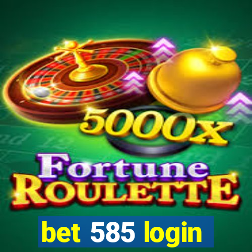 bet 585 login